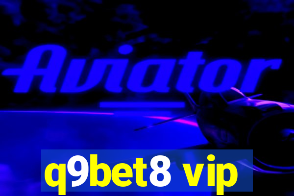 q9bet8 vip